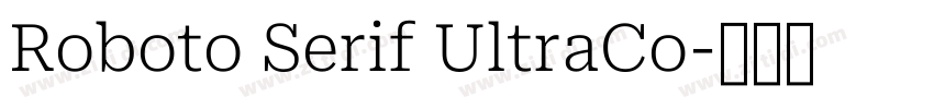 Roboto Serif UltraCo字体转换